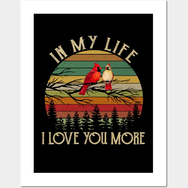 In My Life I Love You More Vintage Cardinal Wall Art by DMMGear